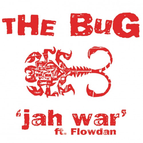 Jah War - The Bug feat. Flowdan